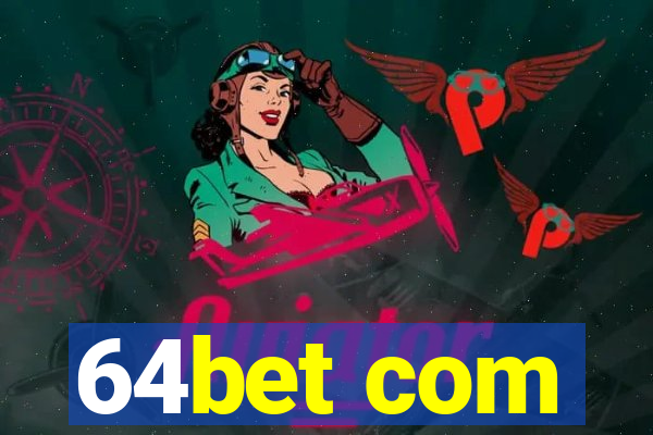 64bet com